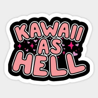 Kawaii As Hell Sticker